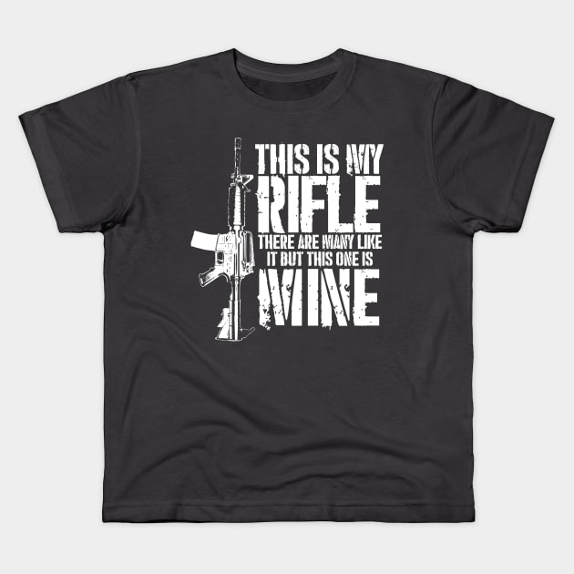 THIS IS MY RIFLE - M4/AR15 (white text version) Kids T-Shirt by JHughesArt